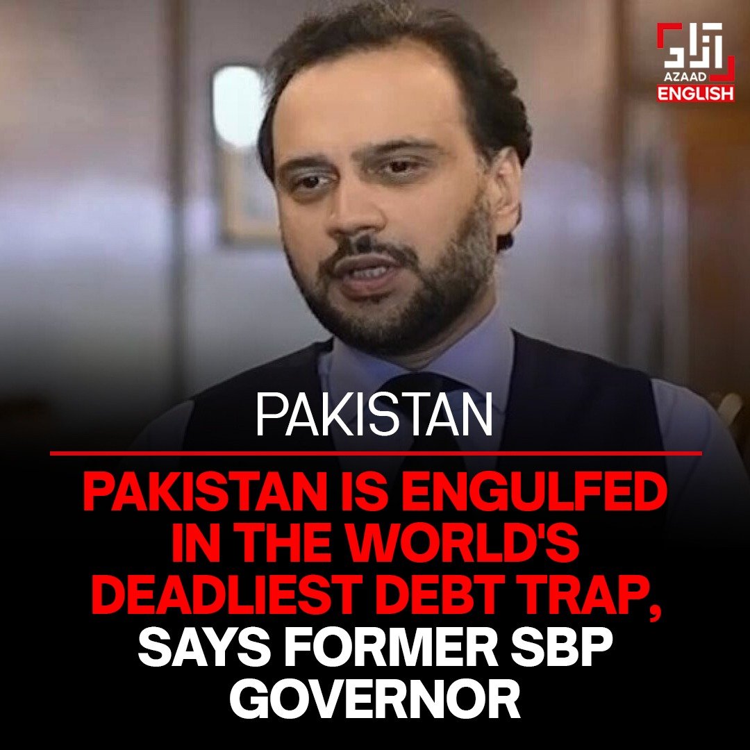 Pakistan is engulfed in the world’s deadliest debt trap, says former SBP governor